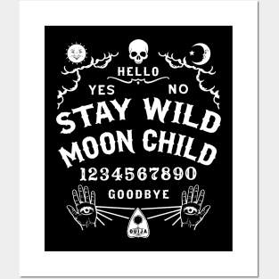 Stay Wild Moon Child Ouija Board Posters and Art